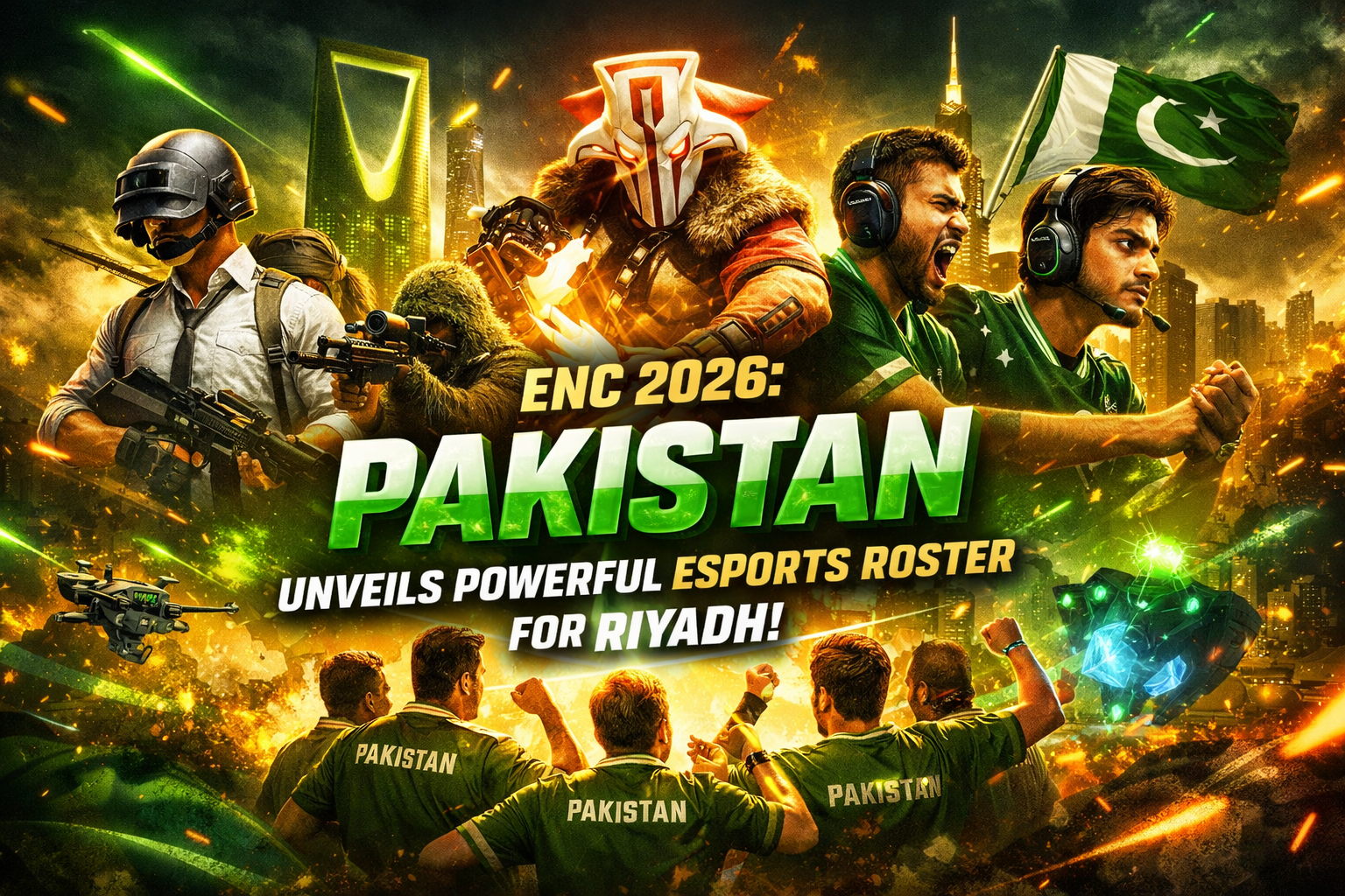Pakistan esports players and game characters from PUBG and Dota 2 celebrating under green and gold lights with the Riyadh skyline behind them, promoting ENC 2026.