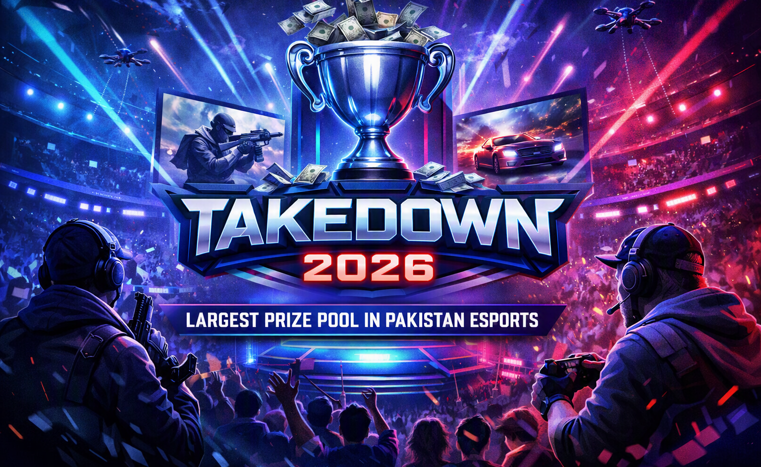 Take Down 2026: Pakistan's Biggest Prize Pool Event An esports tournament promotional poster for "TAKEDOWN 2026," showcasing a large silver trophy overflowing with cash at the center. The image features a vibrant blue and red neon stadium background filled with a cheering crowd, professional gamers wearing headsets, and large digital screens displaying a shooter game and a racing game. A purple banner across the bottom reads "LARGEST PRIZE POOL IN PAKISTAN ESPORTS."